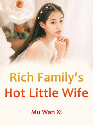 cover image of Rich Family's Hot Little Wife